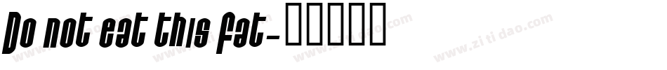 Do not eat this Fat字体转换